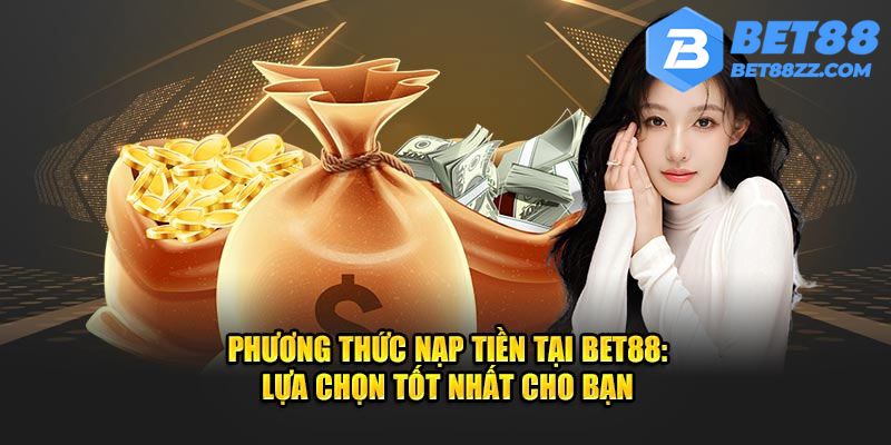 nạp tiền bet88